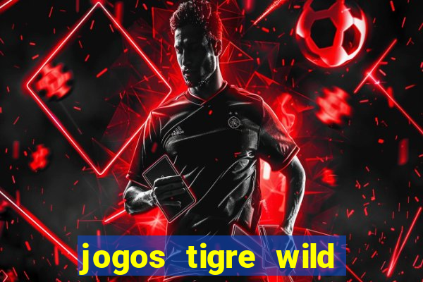 jogos tigre wild fortune tiger